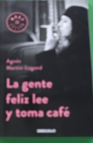 Imagen del vendedor de La gente feliz lee y toma caf a la venta por Librera Alonso Quijano