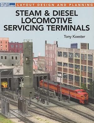 Model Railroader Books: Layout Design and Planning 'Steam & Diesel Locomotive Servicing Terminals'