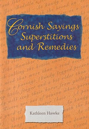 Bild des Verkufers fr Cornish Sayings, Superstitions and Remedies zum Verkauf von timkcbooks (Member of Booksellers Association)