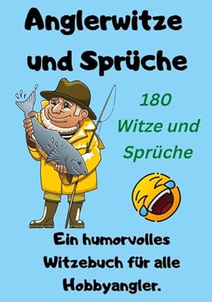 Bild des Verkufers fr Anglerwitze und Sprche : Ein humorvolles Witzebuch fr alle Hobbyangler. zum Verkauf von Smartbuy