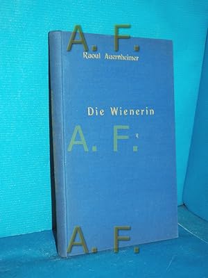 Immagine del venditore per Die Wienerin im Spiegel der Jahrhunderte Eingel. u. hrsg. von Raoul Auernheimer venduto da Antiquarische Fundgrube e.U.