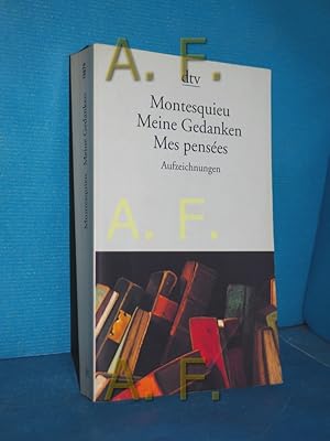 Seller image for Meine Gedanken : Aufzeichnungen = Mes penses. Montesquieu. Ausw., bers. und Nachw. von Henning Ritter / dtv , 12879 for sale by Antiquarische Fundgrube e.U.