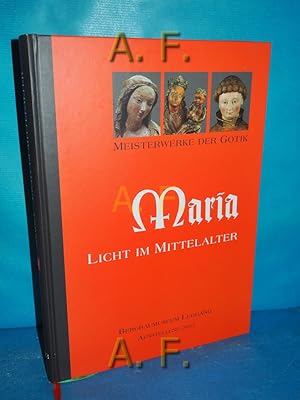 Bild des Verkufers fr Maria Licht im Mittelalter : Meisterwerke der Gotik. (Katalog zur Sonderausstellung 2003, 18. Juni - 31. Oktober 2003) zum Verkauf von Antiquarische Fundgrube e.U.