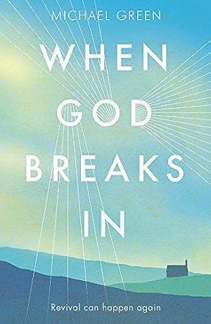 Image du vendeur pour When God Breaks In: Revival can happen again mis en vente par WeBuyBooks 2