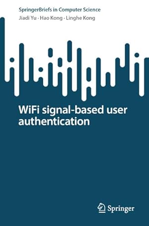Seller image for WiFi signal-based user authentication for sale by BuchWeltWeit Ludwig Meier e.K.