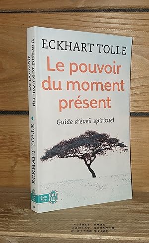 Seller image for LE POUVOIR DU MOMENT PRESENT - (the power of now) : Guide d'veil spirituel for sale by Planet's books