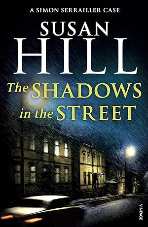 Seller image for The Shadows in the Street: Discover book 5 in the bestselling Simon Serrailler series (Simon Serrailler, 5) [Paperback] Hill, Susan for sale by Bookmanns UK Based, Family Run Business.
