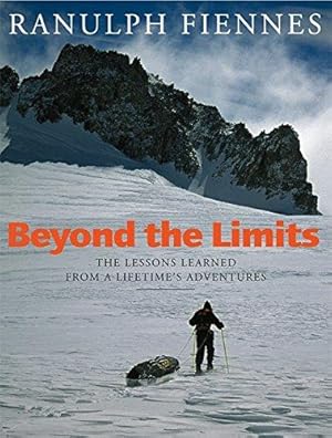 Imagen del vendedor de Beyond the Limits: The Lessons Learned from a Lifetime's Adventures a la venta por WeBuyBooks 2