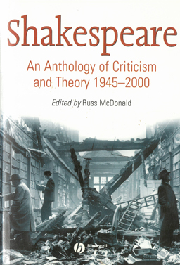 Shakespeare. An Anthology of Criticism and Theory 1945-2000.