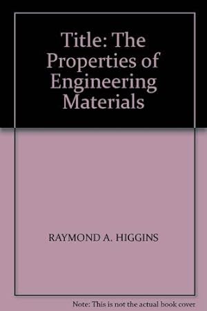 Imagen del vendedor de The Properties of Engineering Materials a la venta por WeBuyBooks 2