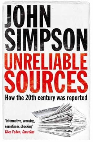 Immagine del venditore per Unreliable Sources: How the Twentieth Century was Reported venduto da WeBuyBooks 2