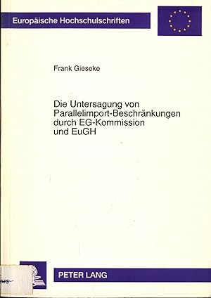 Imagen del vendedor de Die Untersagung von Parallelimport-Beschrnkungen durch EG-Kommission und EuGH Band 1640 a la venta por avelibro OHG