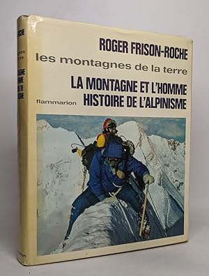 Image du vendeur pour Les montagnes de la terre 2 / la montagne et l'homme histoire de l'alpinisme mis en vente par crealivres