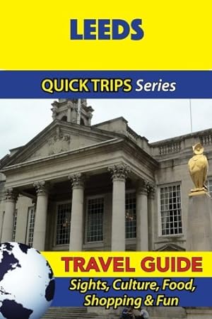 Imagen del vendedor de Leeds Travel Guide (Quick Trips Series): Sights, Culture, Food, Shopping & Fun a la venta por WeBuyBooks 2