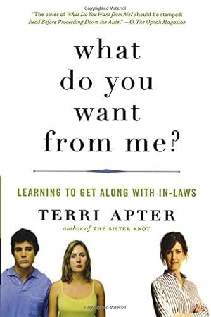 Bild des Verkufers fr What Do You Want from Me?: Learning to Get Along with In-Laws zum Verkauf von WeBuyBooks 2