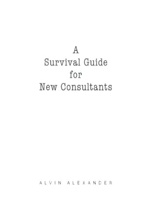 Bild des Verkufers fr A Survival Guide for New Consultants zum Verkauf von WeBuyBooks 2