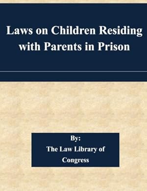 Bild des Verkufers fr Laws on Children Residing with Parents in Prison zum Verkauf von WeBuyBooks 2