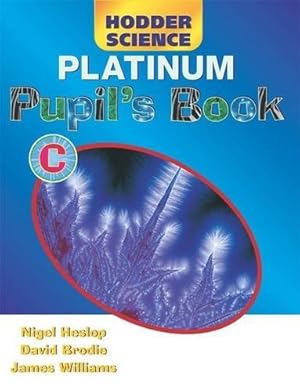 Seller image for Hodder Science C Platinum Pupil's Book: Platinum C (Hodder Science Platinum Series) for sale by WeBuyBooks 2