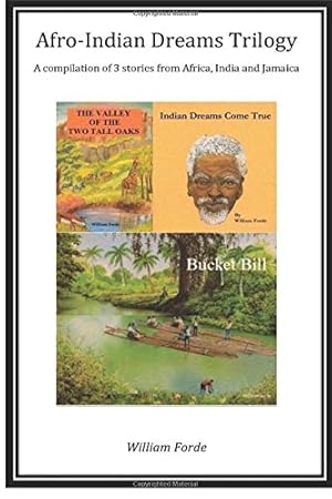 Imagen del vendedor de Afro-Indian Dreams Trilogy: Comprising 'Indian Dreams Come True', 'Bucket Bill' & 'The Valley of the Two Tall Oaks' a la venta por WeBuyBooks 2