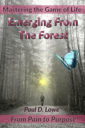 Bild des Verkufers fr Emerging From The Forest: From Pain to Purpose (Mastering the Game of Life) zum Verkauf von WeBuyBooks 2