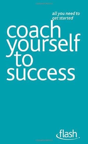 Seller image for Coach Yourself to Success: Flash for sale by WeBuyBooks 2