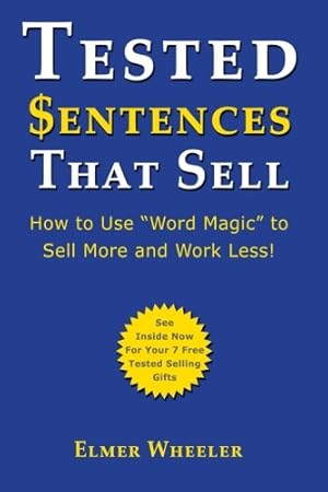 Image du vendeur pour Tested Sentences That Sell: How To Use "Word Magic" To Sell More And Work Less! mis en vente par WeBuyBooks 2