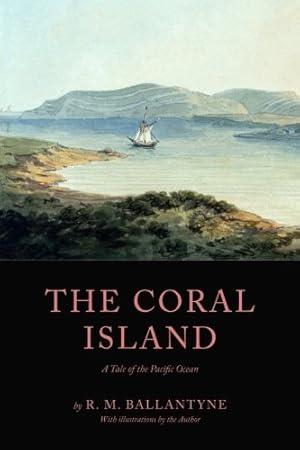 Bild des Verkufers fr The Coral Island: A Tale of the Pacific Ocean zum Verkauf von WeBuyBooks 2