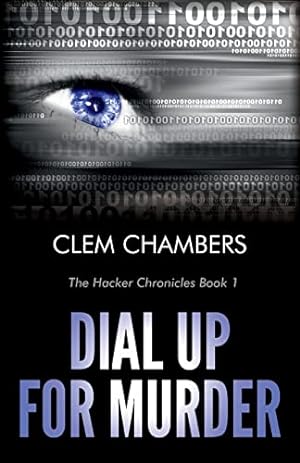 Seller image for Dial Up for Murder: The Hacker Chronicles Book 1 for sale by WeBuyBooks 2