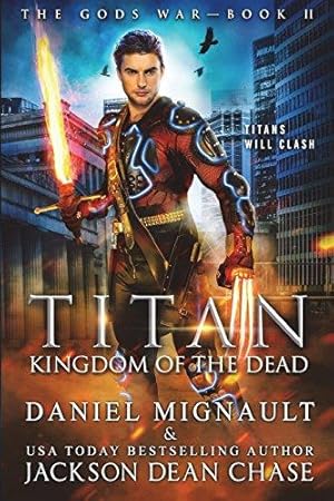 Imagen del vendedor de Titan: Kingdom of the Dead: An Epic Novel of Urban Fantasy and Greek Mythology (The Gods War) a la venta por WeBuyBooks 2