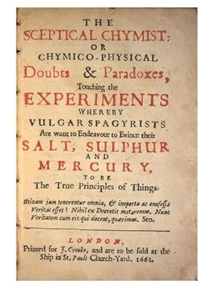 Seller image for The Sceptical Chymist: Chymico-Physical: Doubts & Paradoxes (Alchemy and Alchemists) for sale by WeBuyBooks 2