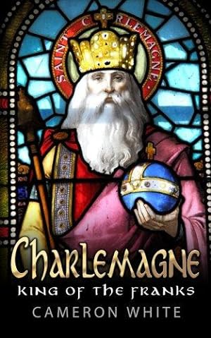 Bild des Verkufers fr Charlemagne: King Of The Franks zum Verkauf von WeBuyBooks 2