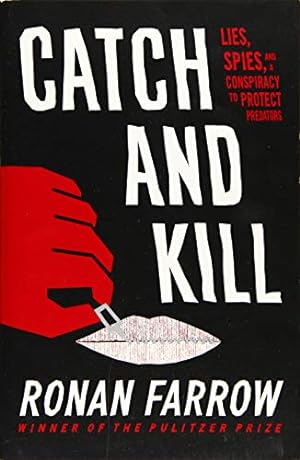 Bild des Verkufers fr Catch and Kill: Lies, Spies, and a Conspiracy to Protect Predators zum Verkauf von WeBuyBooks 2