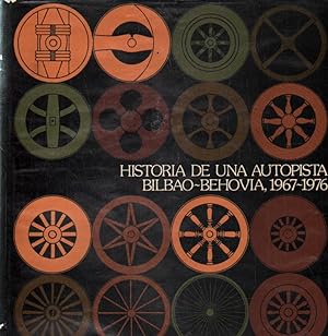 HISTORIA DE UNA AUTOPISTA. BILBAO - BEHOVIA, 1967-1976