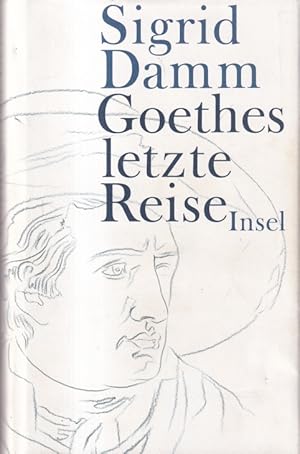 Image du vendeur pour Goethes letzte Reise mis en vente par Versandantiquariat Nussbaum