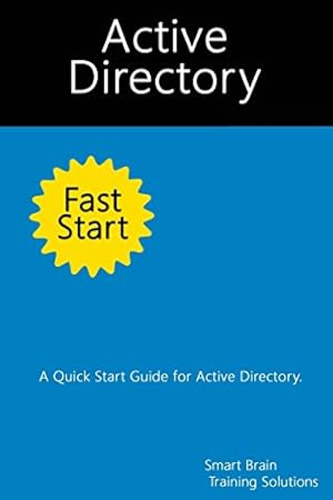 Immagine del venditore per Active Directory Fast Start: A Quick Start Guide for Active Directory venduto da WeBuyBooks 2