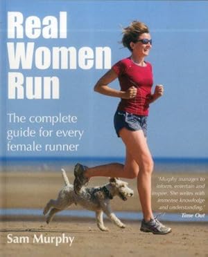 Bild des Verkufers fr Real Women Run: The Complete Guide for Every Female Runner zum Verkauf von WeBuyBooks