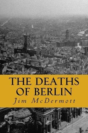 Bild des Verkufers fr The Deaths of Berlin: The second Otto Fischer novel zum Verkauf von WeBuyBooks 2