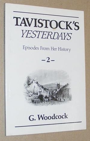 Imagen del vendedor de Tavistock's Yesterdays 2: Episodes from her History a la venta por Nigel Smith Books