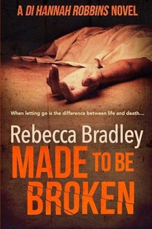 Imagen del vendedor de Made To Be Broken: DI Hannah Robbins #2: Volume 2 a la venta por WeBuyBooks 2