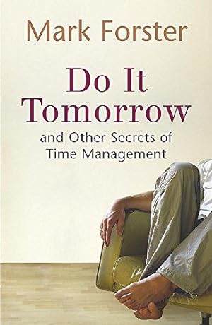 Seller image for Do It Tomorrow and Other Secrets of Time Management for sale by WeBuyBooks 2