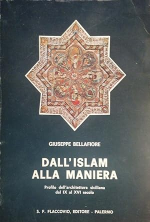 Immagine del venditore per Dall'Islam alla maniera. Profilo dell'architettura siciliana dal IX al XVI secolo. venduto da librisaggi
