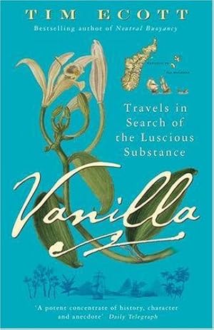 Bild des Verkufers fr Vanilla: Travels in Search of the Luscious Substance zum Verkauf von WeBuyBooks 2