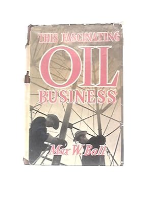 Imagen del vendedor de This Fascinating Oil Business a la venta por World of Rare Books