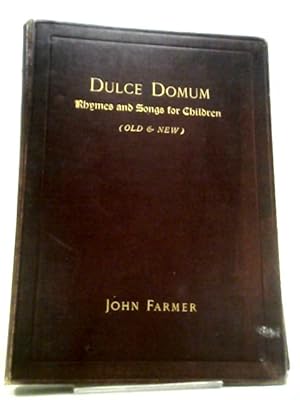 Imagen del vendedor de Dulce Domum. Rhymes And Songs Old And New For Children a la venta por World of Rare Books