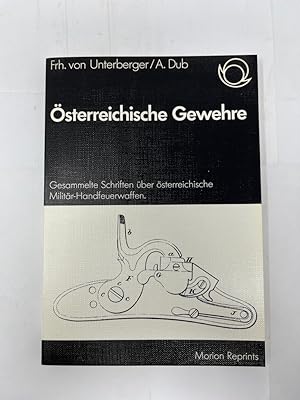 Österreichische Gewehre - Gesammelte Schriften über österreichische Militär-Handfeuerwaffen. Mori...