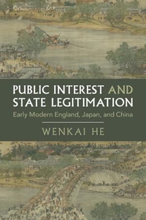 Immagine del venditore per Public Interest and State Legitimation : Early Modern England, Japan, and China venduto da GreatBookPrices