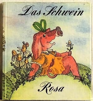 Bild des Verkufers fr Das Schwein Rosa; zum Verkauf von Peter-Sodann-Bibliothek eG