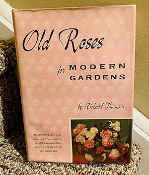 Seller image for Old Roses For Modern Gardens for sale by Henry E. Lehrich