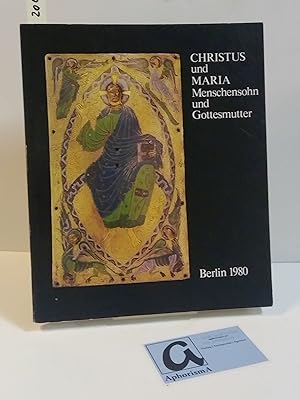 Seller image for Christus und Maria. Menschensohn und Gottesmutter. Ausstellungskatalog. for sale by AphorismA gGmbH