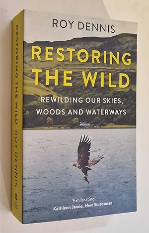 Restoring the Wild: Rewilding our Skies, Woods and Waterways